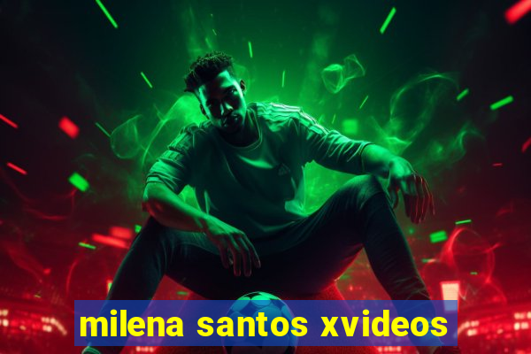 milena santos xvideos